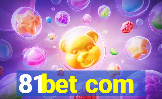 81bet com